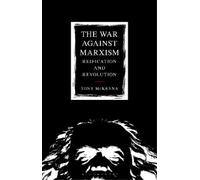 Tony McKenna The War Against Marxism (Tascabile)