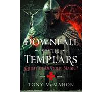 Tony McMahon Downfall of the Templars (Copertina rigida)