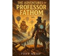 Tony Mead The Adventures of Professor Fathom (Tascabile)