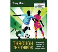 Tony Mee Through the Thirds (Tascabile) Soccer Coaching