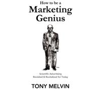 Tony Melvin How to be a Marketing Genius (Tascabile)