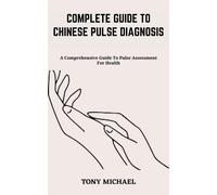 Tony Michael Complete Guide to Chinese Pulse Diagnosis (Tascabile)