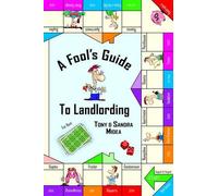 Tony Midea Sandra Midea A Fool's Guide to Landlording (Tascabile)