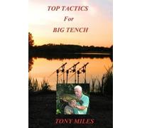 Tony Miles Top Tactics for Big Tench (Tascabile)