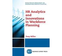 Tony Miller HR Analytics and Innovations in Workforce Planning (Tascabile)