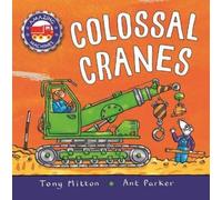 Tony Mitton Amazing Machines: Colossal Cranes (Copertina rigida)
