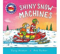 Tony Mitton Amazing Machines: Shiny Snow Machines (Copertina rigida)