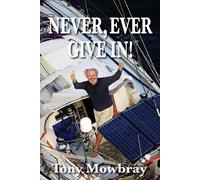 Tony Mowbray Never, Ever Give In (Tascabile)