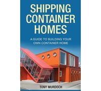 Tony Murdoch Shipping Container Homes (Tascabile)