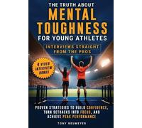 Tony Neumeyer The Truth About Mental Toughness for Young Athletes (Tascabile)