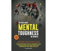 Tony Neumeyer The Truth About Mental Toughness in Sports (Tascabile)