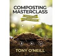 Tony O'Neill Composting Masterclass (Copertina rigida)