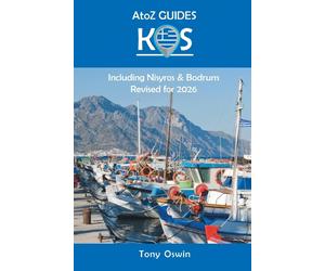 Tony Oswin A to Z guide to Kos 2026, including Nisyros and Bodrum (Tascabile)