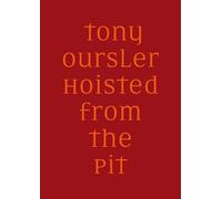 Tony Oursler. Hoisted from the Pit: Cat. Kunst Museum Winterthur