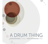 Tony Overwater & Atzko Kohashi A Drum Thing (CD) Album