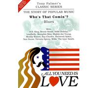 Tony PALMER - All You Need Is Love, Volume Four - Who's That Comin' ? - Blues