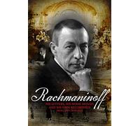 Tony Palmer - Sergei Rachmaninoff: His Letters, His Home Movies and his Own Recordings from 1919 onwards