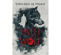 Tony-Paul De Vissage Path of the Wolf (Tascabile)