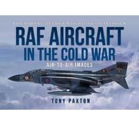 Tony Paxton RAF AIRCRAFT OF THE THE COLD WAR (Tascabile)