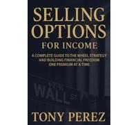 Tony Perez Selling Options for Income (Tascabile)