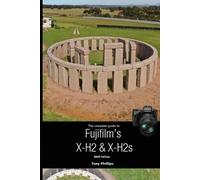 Tony Phillips The Complete Guide to Fujifilm's X-H2 & X-H2s (B&W Ver (Tascabile)