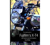 Tony Phillips The Complete Guide to Fujifilm's X-T4 (B&W Edition) (Tascabile)