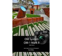 Tony Phillips The Complete Guide to the OM System OM-1 Mark II (Tascabile)