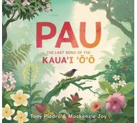 Tony Piedra MacKenzie Joy Macke Pau: The Last Song of the Kau (Copertina rigida)