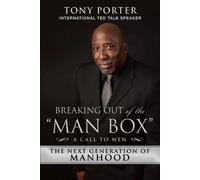 Tony Porter Breaking Out of the "Man Box" (Tascabile)