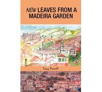 Tony Powell New Leaves from a Madeira Garden (Tascabile)