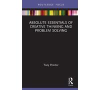 Tony Proctor Absolute Essentials of Creative Thinking and Pro (Copertina rigida)