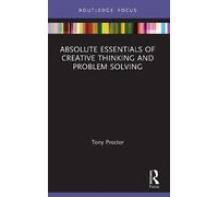 Tony Proctor Absolute Essentials of Creative Thinking and Problem So (Tascabile)