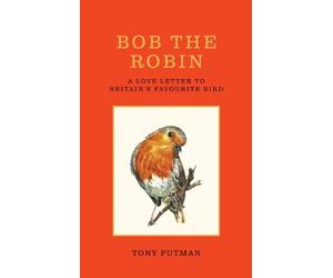 Tony Putman Bob the Robin (Copertina rigida)