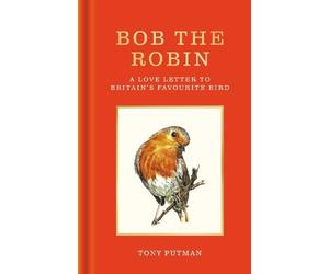 Tony Putman Bob the Robin (Copertina rigida)