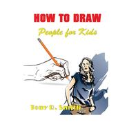 Tony R Smith How to Draw People for Kids (Tascabile)