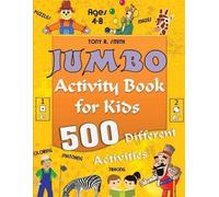 Tony R Smith Jumbo Activity Book for Kids Ages 4-8: 500 Different Ac (Tascabile)