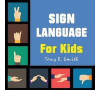 Tony R Smith Sign Language for Kids (Tascabile)