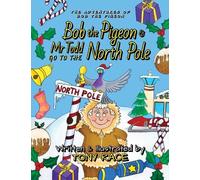 Tony Race Bob the Pigeon & Mr Todd go to the North Pole (Tascabile)