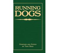 Tony Read Running Dogs - Or, Dogs That Hunt By Sight - The Ea (Copertina rigida)