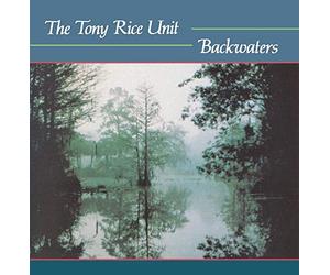 Tony Rice Unit - Backwaters