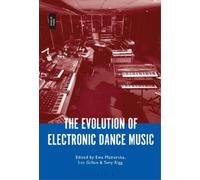 Tony Rigg The Evolution of Electronic Dance Music (Tascabile)