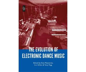 Tony Rigg The Evolution of Electronic Dance Music (Tascabile)