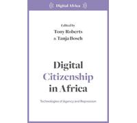 Tony Roberts Digital Citizenship in Africa (Tascabile) Digital Africa