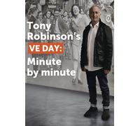 Tony Robinson's VE Day: Minute By Minute (DVD) Tony Robinson Rebecca Joyce