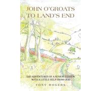 Tony Rogers John O'Groats to Land's End (Tascabile)
