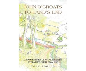 Tony Rogers John O'Groats to Land's End (Tascabile)