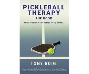 Tony Roig Pickleball Therapy - The Book (Tascabile)
