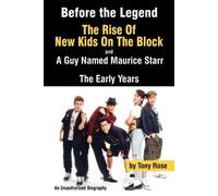 Tony Rose Before the Legend: The Rise of "New Kids on the Block" and (Tascabile)