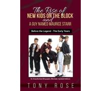Tony Rose The Rise of the New Kids on the Block and A Guy Named Maur (Tascabile)