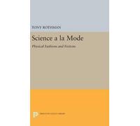 Tony Rothman Science a la Mode (Copertina rigida) Princeton Legacy Library